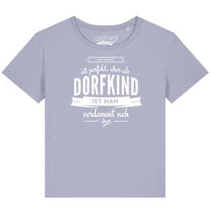 Niemand ist perfekt aber als Dorfkind ist man verdammt nah dran / Damen Organic Shirt