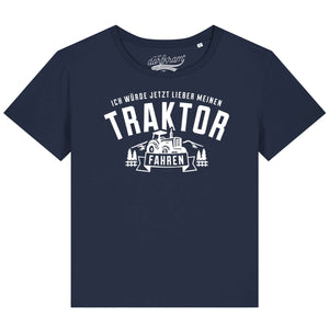 Ich würde jetzt lieber meinen Traktor fahren / Damen Organic Shirt