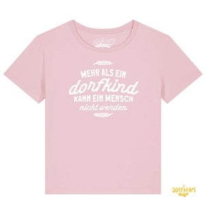 Mehr als ein Dorfkind kann ein Mensch nicht werden / Damen Organic Shirt