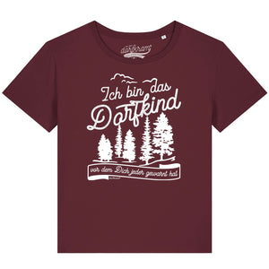 Ich bin das Dorfkind vor dem Dich jeder gewarnt hat / Damen Organic Shirt