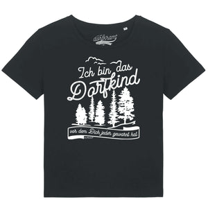 Ich bin das Dorfkind vor dem Dich jeder gewarnt hat / Damen Organic Shirt