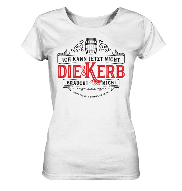 Ich kann jetzt nicht. Die Kerb braucht mich / Damen Organic Shirt (Lagerverkauf)