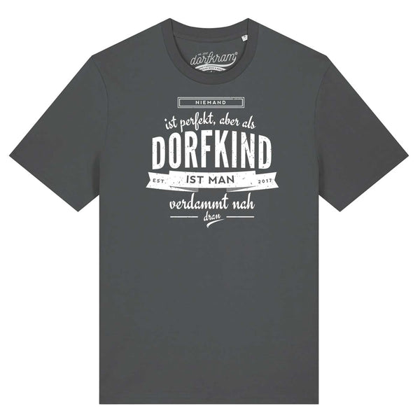 Niemand ist perfekt aber als Dorfkind ist man verdammt nah dran / Herren Organic Shirt