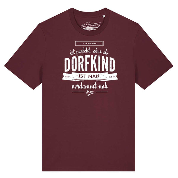 Niemand ist perfekt aber als Dorfkind ist man verdammt nah dran / Herren Organic Shirt