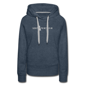 Dorfprinzessin / Frauen Premium Hoodie - Jeansblau