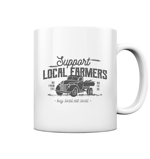 Support local Farmers / no Farmers no Food / Tasse