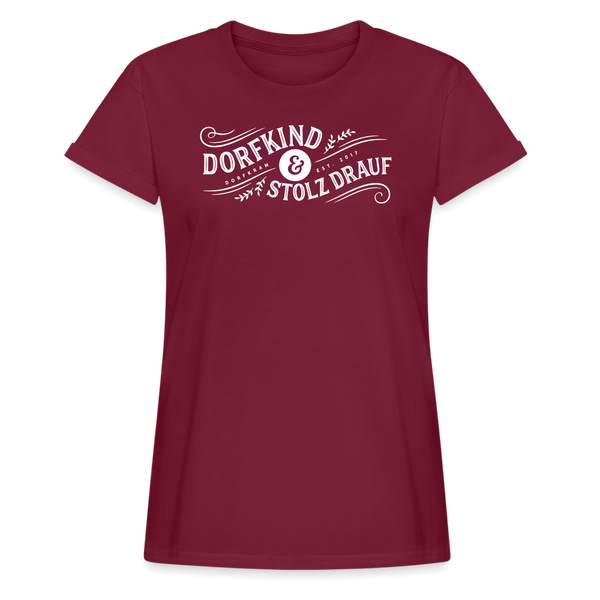 Dorfkind und stolz drauf / Frauen Oversize T-Shirt - Bordeaux