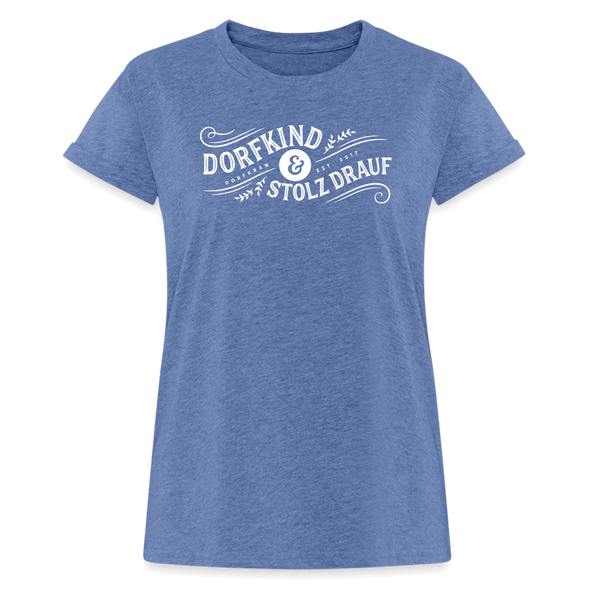 Dorfkind und stolz drauf / Frauen Oversize T-Shirt - Denim meliert