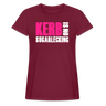 Kerb is noch sugarlecking / Damen Oversize T-Shirt - Bordeaux