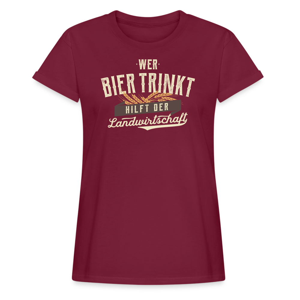 Wer Bier trinkt hilft der Landwirtschaft / Damen Oversize T-Shirt - Bordeaux