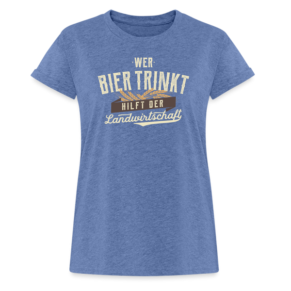 Wer Bier trinkt hilft der Landwirtschaft / Damen Oversize T-Shirt - Denim meliert